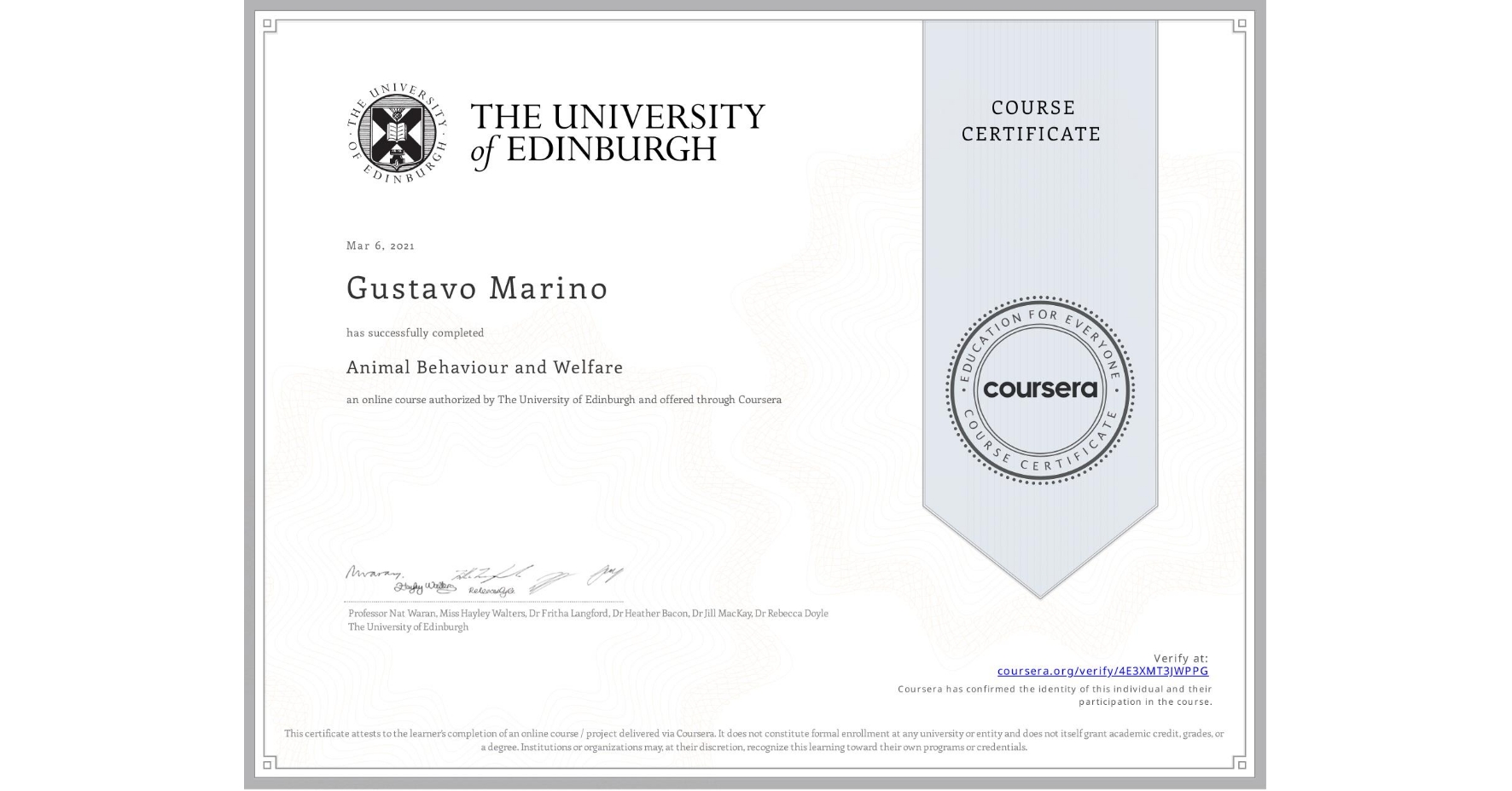 View certificate for Gustavo Marino, Animal Behaviour and Welfare, an online non-credit course authorized by The University of Edinburgh and offered through Coursera