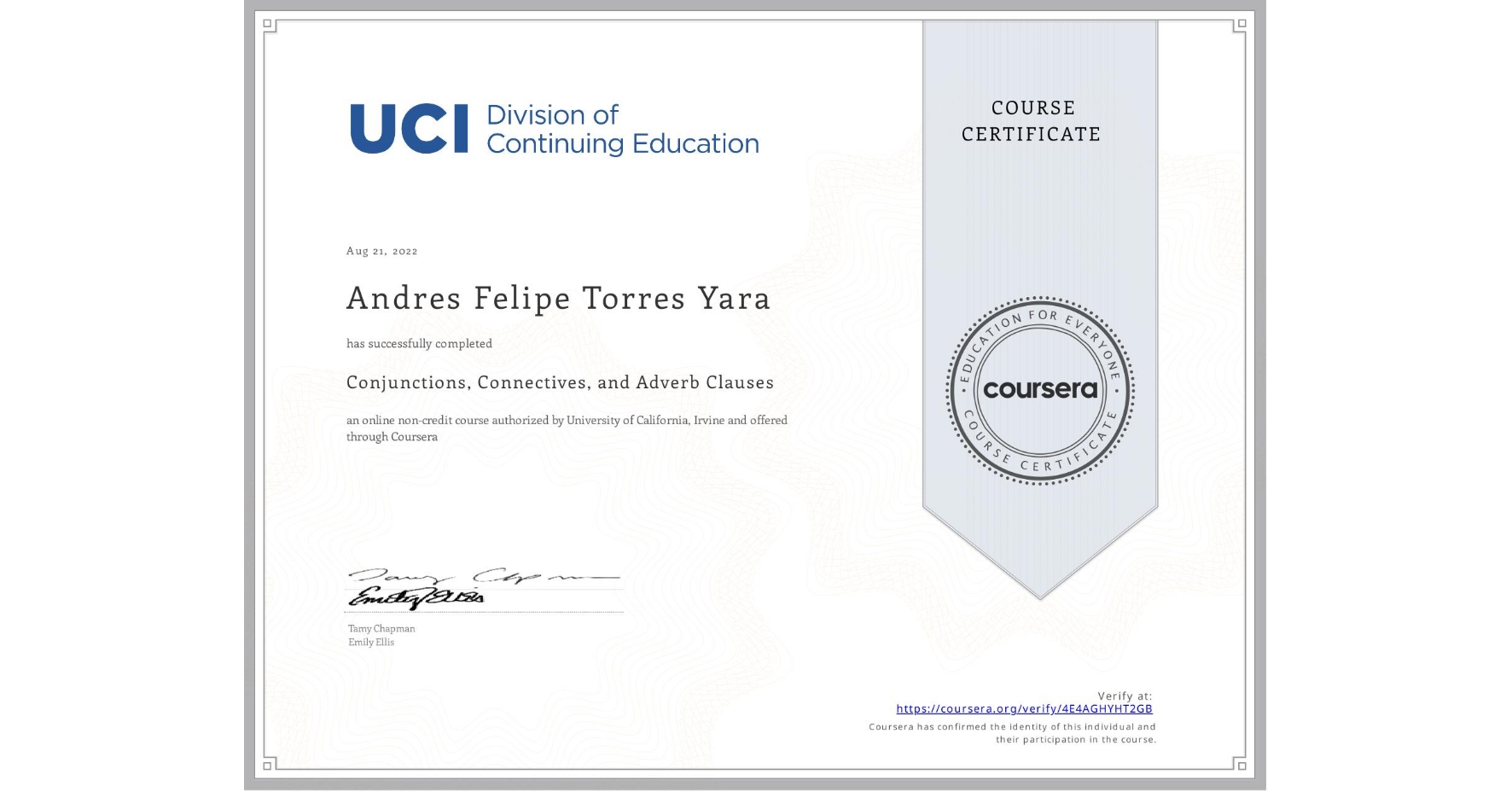 View certificate for Andres Felipe Torres Yara, Conjunctions, Connectives, and Adverb Clauses, an online non-credit course authorized by University of California, Irvine and offered through Coursera