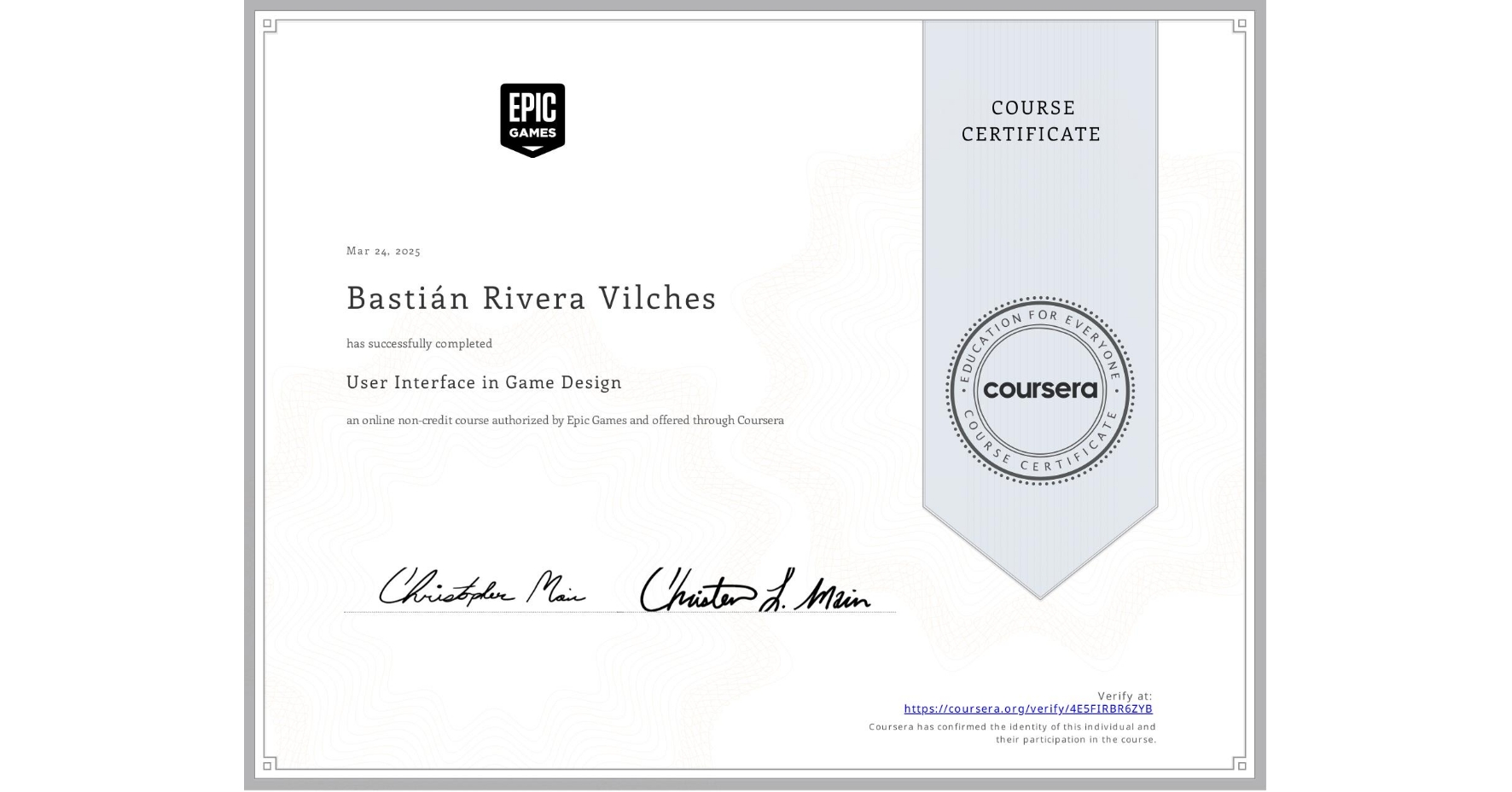 View certificate for Bastián Rivera Vilches, User Interface in Game Design, an online non-credit course authorized by Epic Games  and offered through Coursera