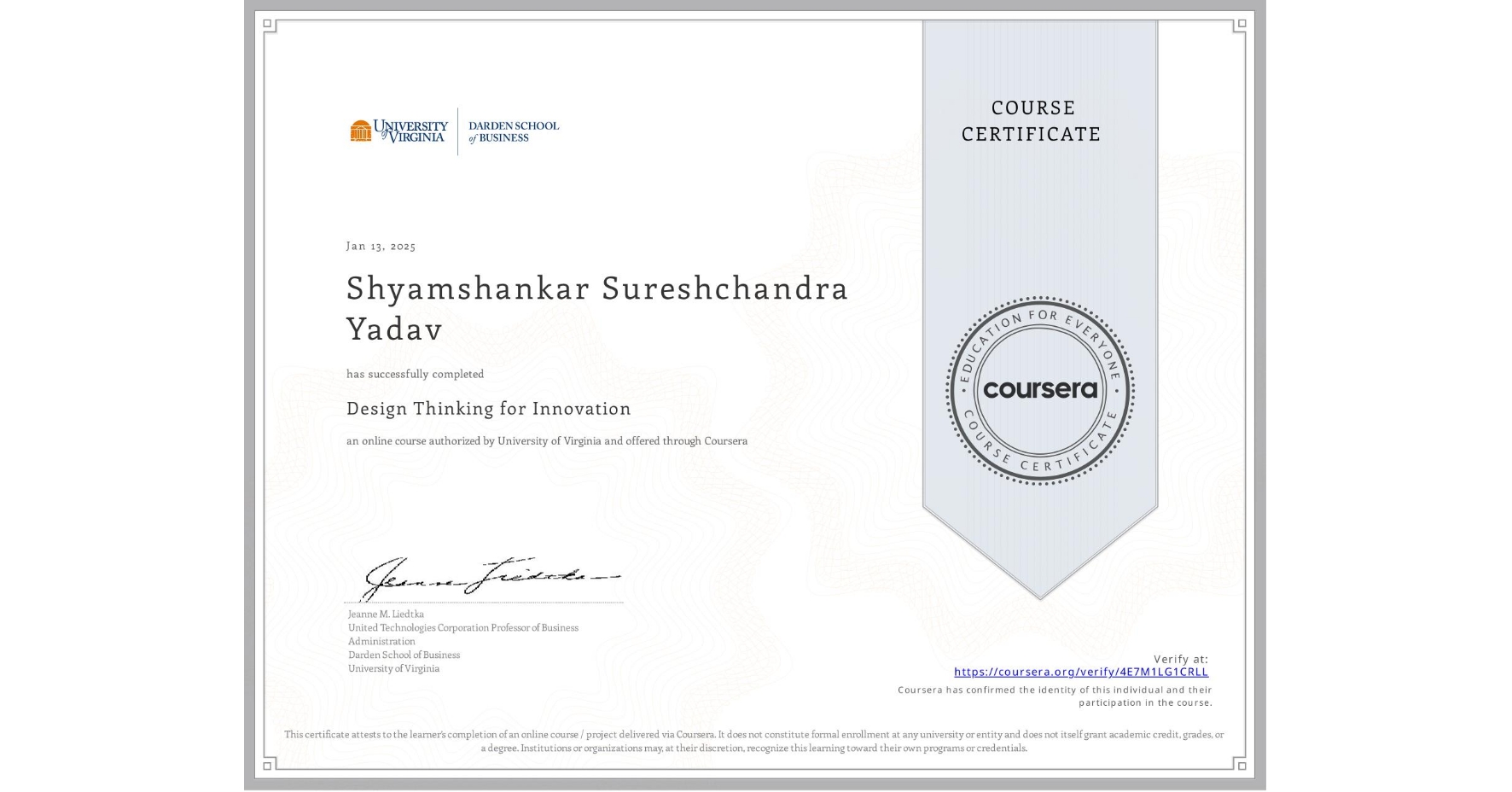 View certificate for Shyamshankar Sureshchandra Yadav, Design Thinking for Innovation, an online non-credit course authorized by University of Virginia and offered through Coursera