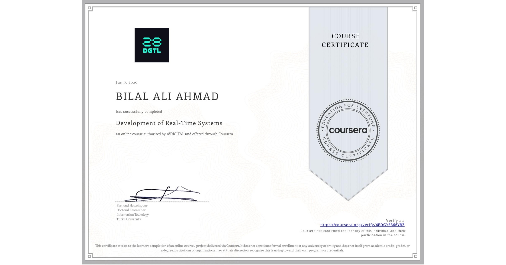 View certificate for BILAL ALI AHMAD, Development of Real-Time Systems, an online non-credit course authorized by 28DIGITAL and offered through Coursera