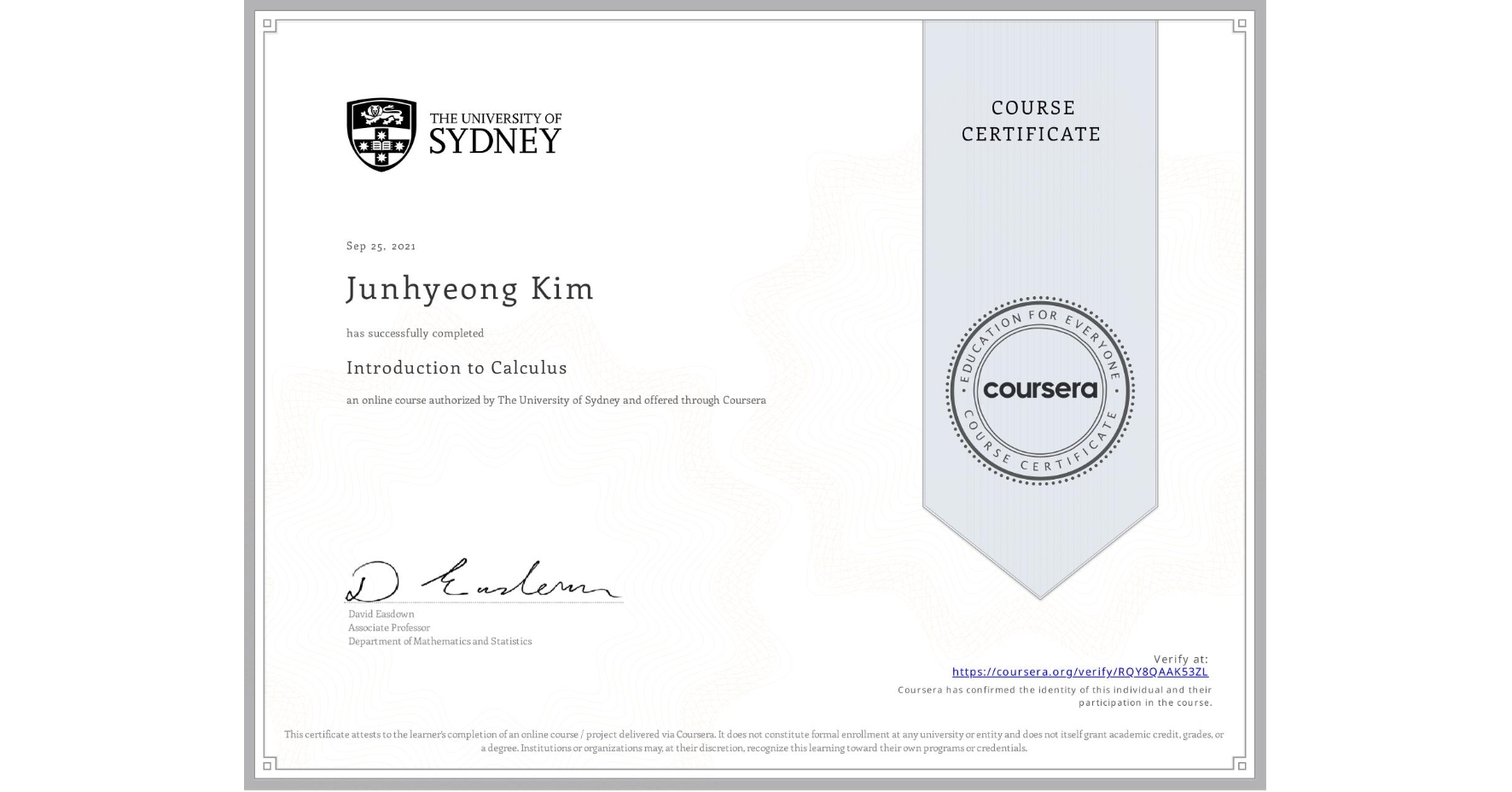 View certificate for Junhyeong Kim, Introduction to Calculus, an online non-credit course authorized by The University of Sydney and offered through Coursera