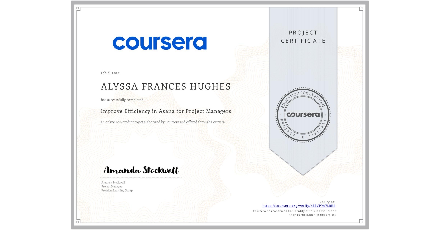 View certificate for ALYSSA FRANCES  HUGHES, Improve Efficiency in Asana for Project Managers, an online non-credit course authorized by Coursera and offered through Coursera