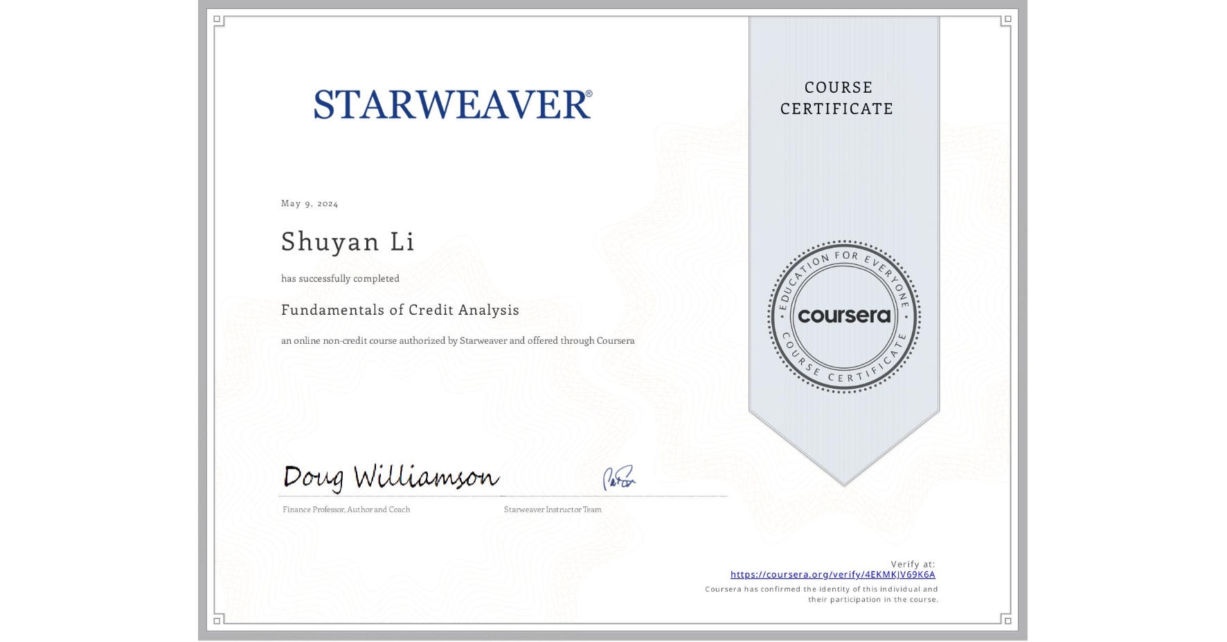 View certificate for Shuyan Li, Fundamentals of Credit Analysis , an online non-credit course authorized by Starweaver and offered through Coursera