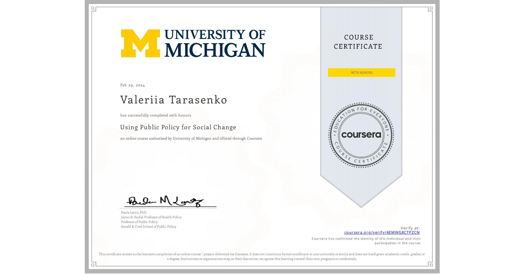 View certificate for Valeriia Tarasenko, Using Public Policy for Social Change, an online non-credit course authorized by University of Michigan and offered through Coursera