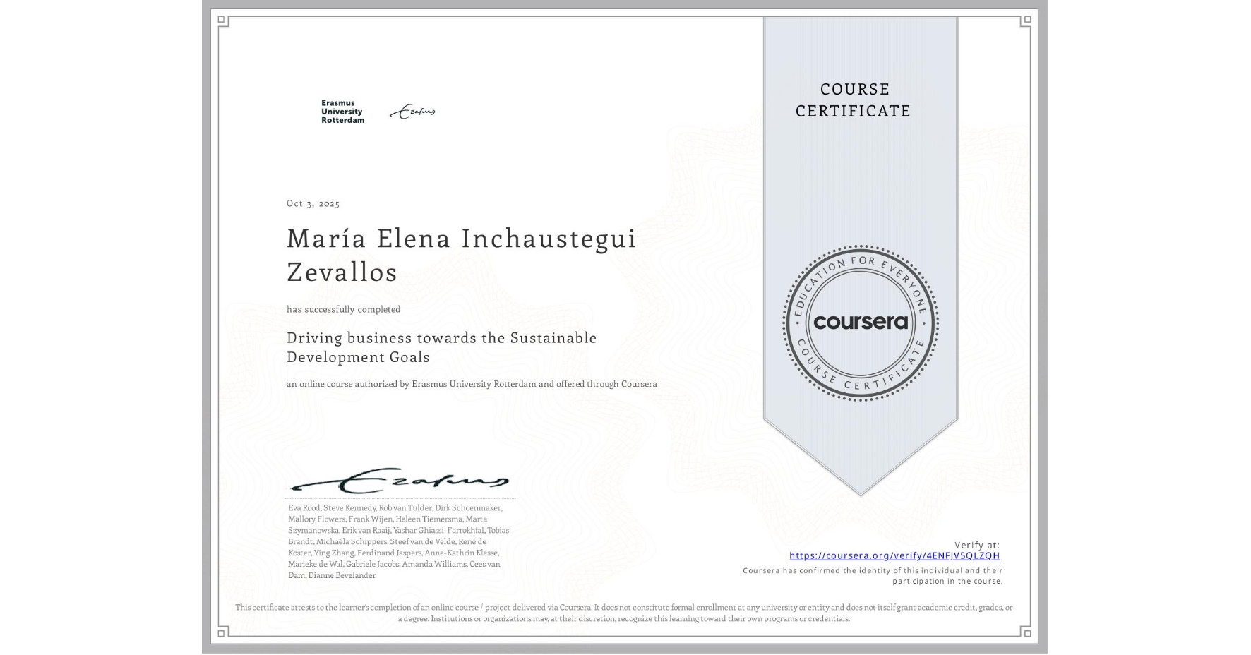 View certificate for María Elena Inchaustegui Zevallos, Driving business towards the Sustainable Development Goals, an online non-credit course authorized by Erasmus University Rotterdam and offered through Coursera