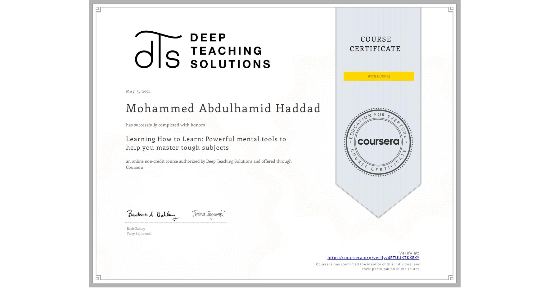 View certificate for Mohammed Abdulhamid Haddad, Learning How to Learn: Powerful mental tools to help you master tough subjects, an online non-credit course authorized by Deep Teaching Solutions and offered through Coursera