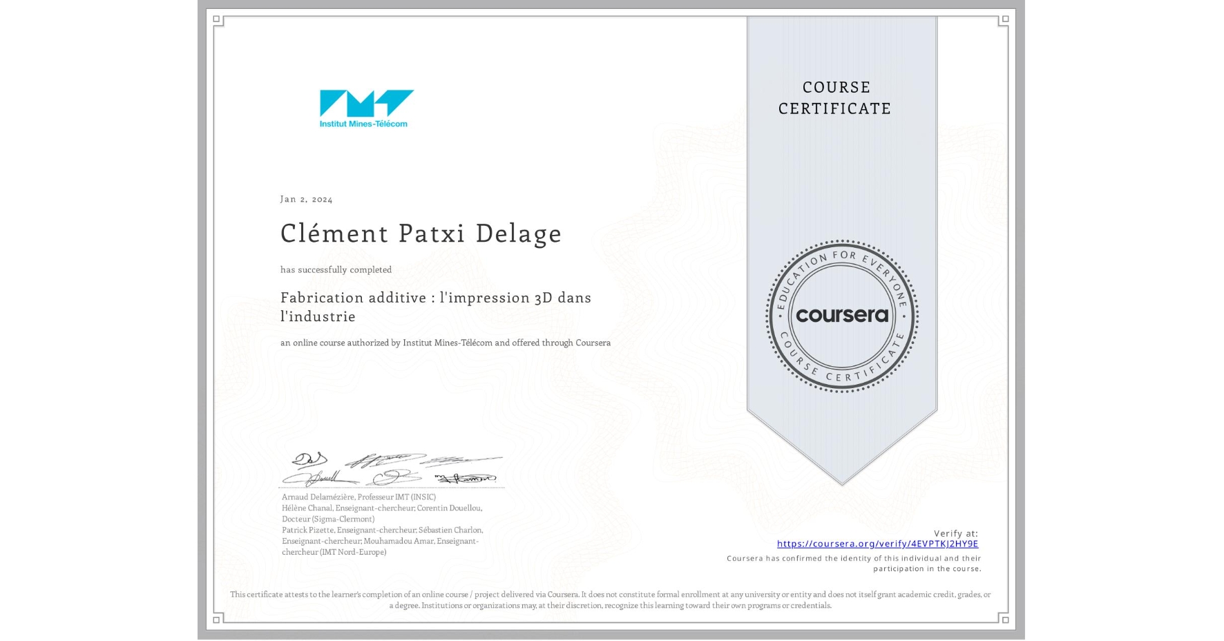 View certificate for Clément Patxi Delage, Fabrication additive : l'impression 3D dans l'industrie, an online non-credit course authorized by Institut Mines-Télécom and offered through Coursera