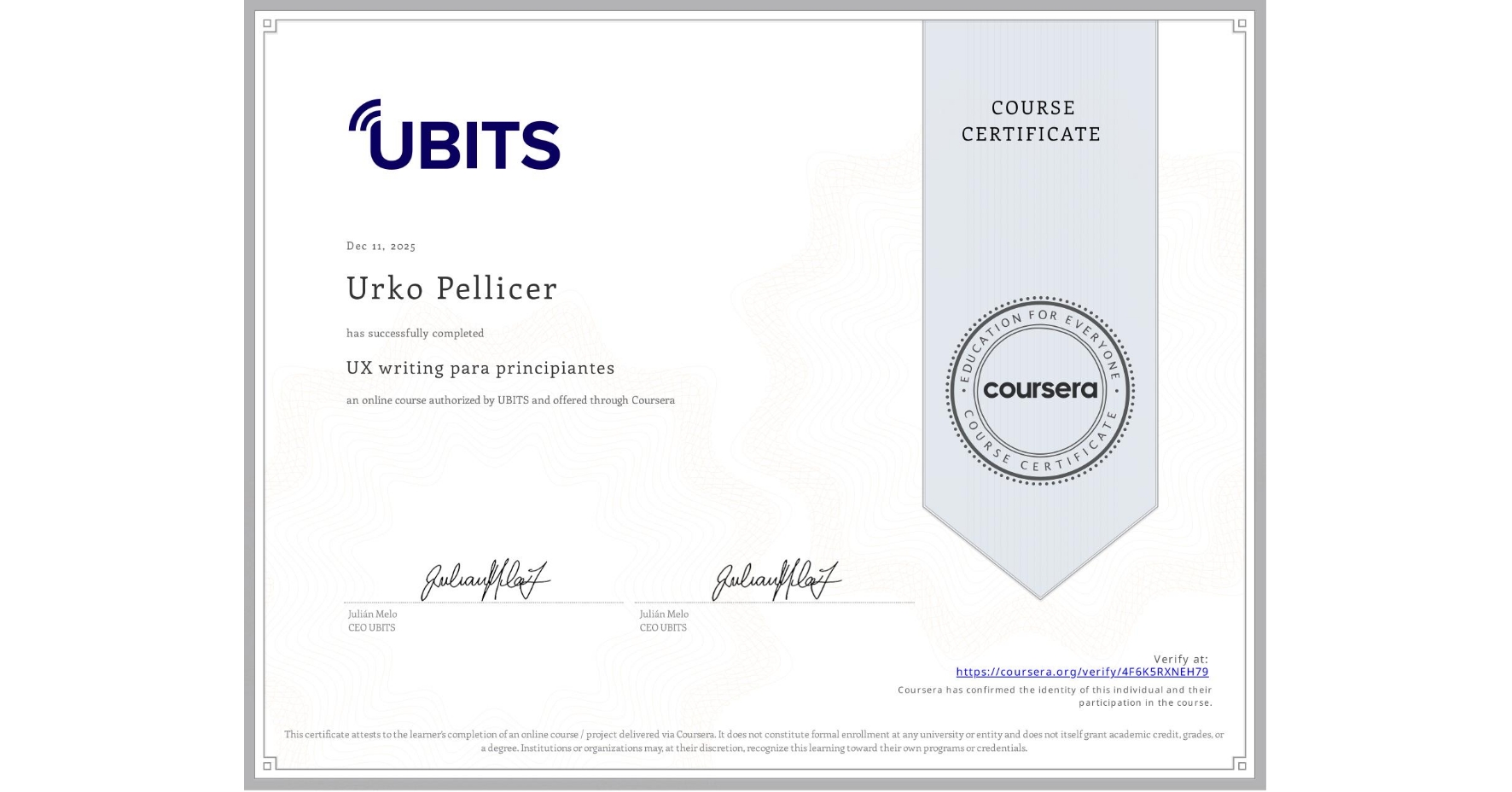View certificate for Urko Pellicer, UX writing para principiantes, an online non-credit course authorized by UBITS and offered through Coursera