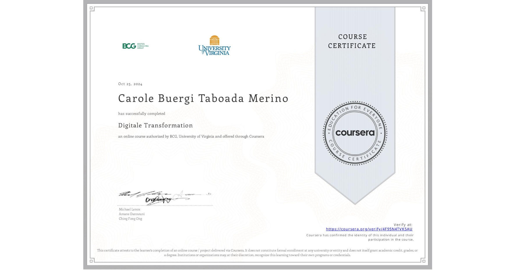 View certificate for Carole Buergi Taboada Merino, Digitale Transformation, an online non-credit course authorized by BCG & University of Virginia and offered through Coursera