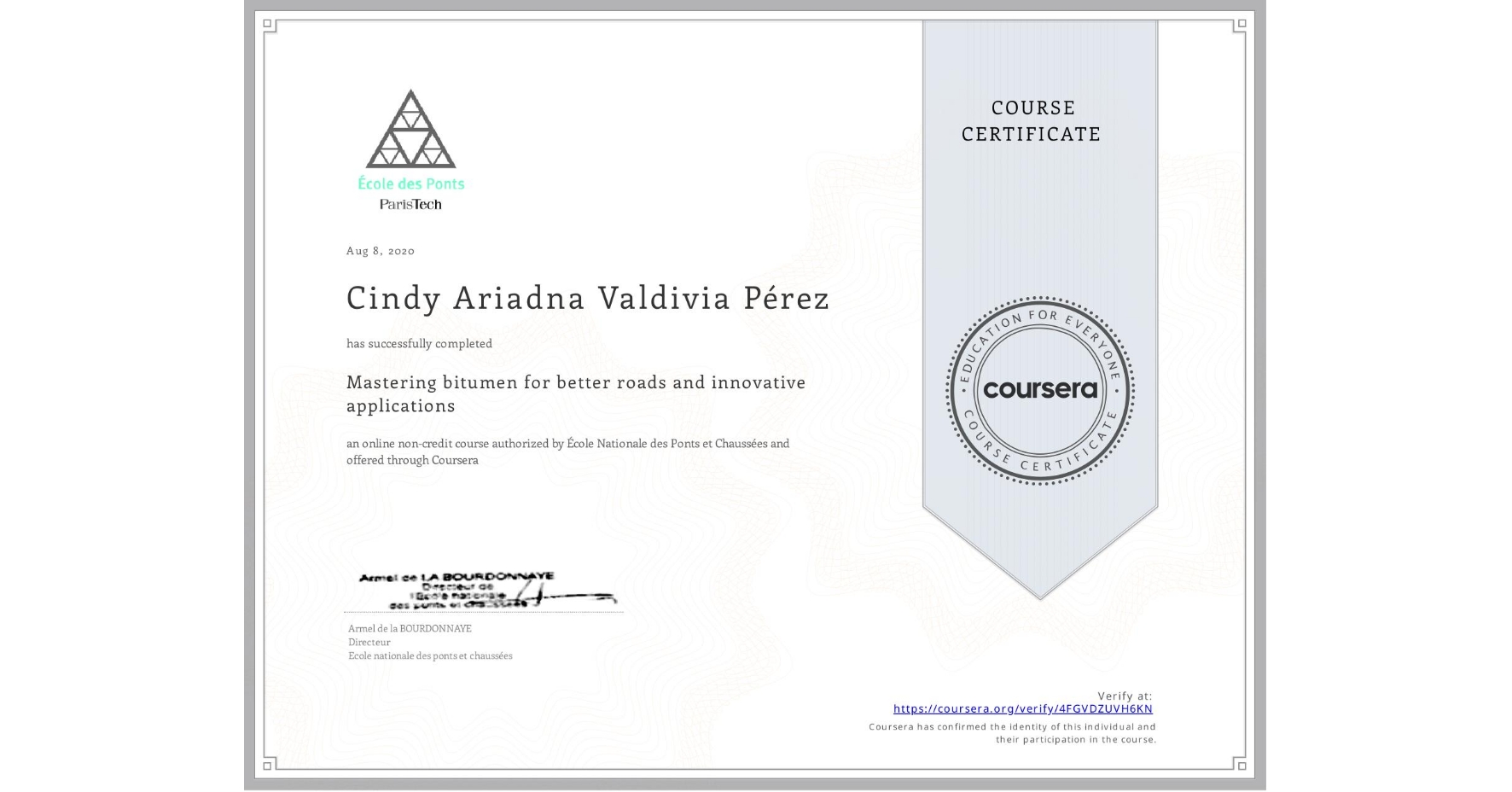 View certificate for Cindy Ariadna Valdivia Pérez, Mastering bitumen for better roads and innovative applications, an online non-credit course authorized by École Nationale des Ponts et Chaussées and offered through Coursera