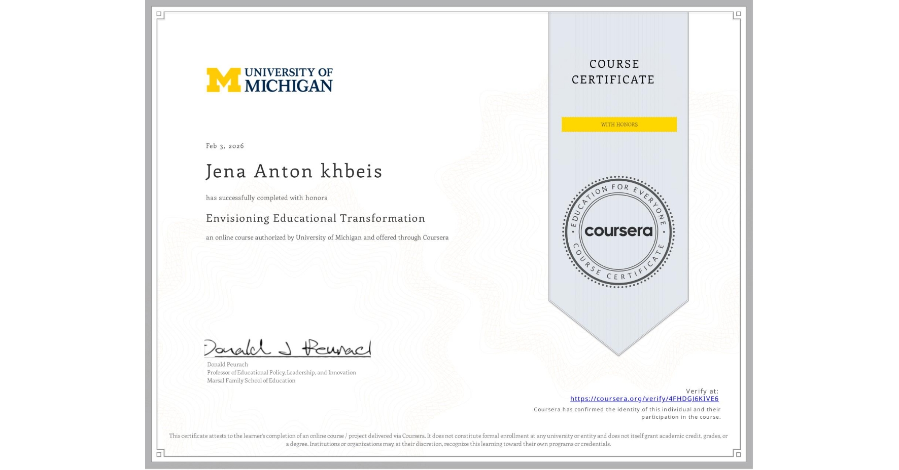 View certificate for Jena Anton khbeis , Envisioning Educational Transformation, an online non-credit course authorized by University of Michigan and offered through Coursera