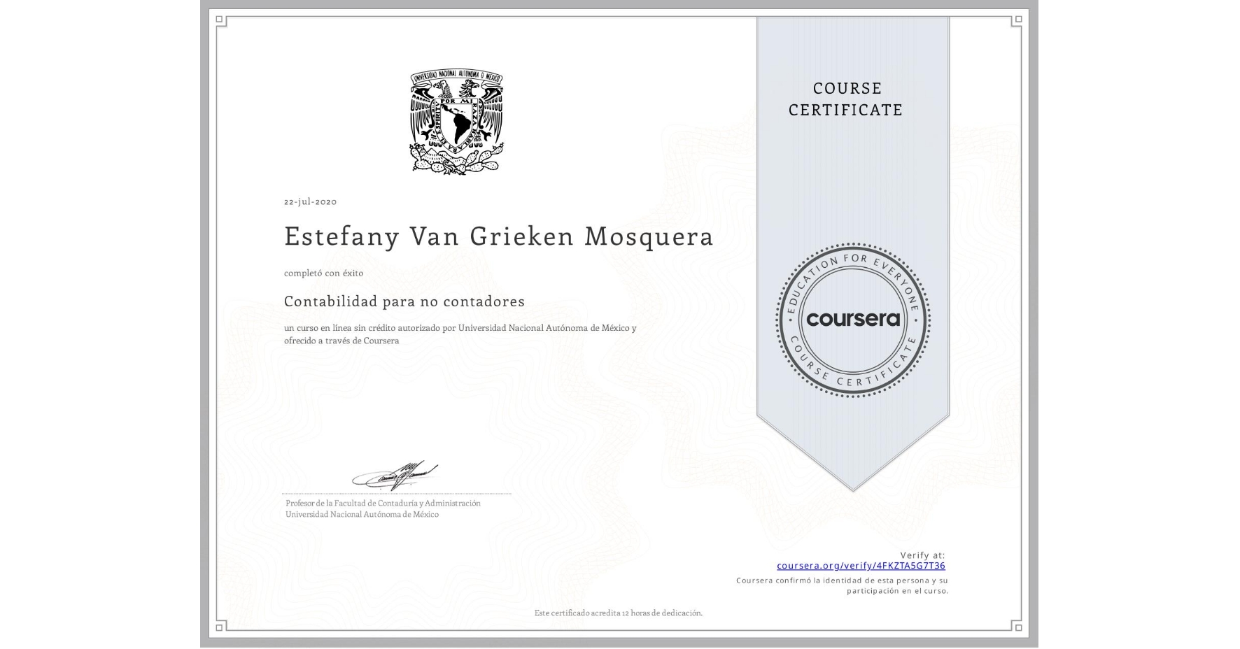 View certificate for Estefany Van Grieken Mosquera, Contabilidad para no contadores , an online non-credit course authorized by Universidad Nacional Autónoma de México and offered through Coursera