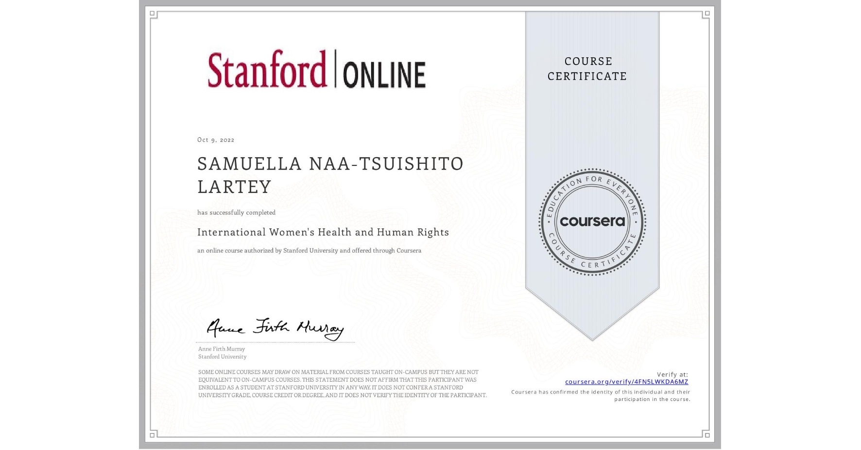 View certificate for SAMUELLA NAA-TSUISHITO LARTEY, International Women's Health and Human Rights, an online non-credit course authorized by Stanford University and offered through Coursera