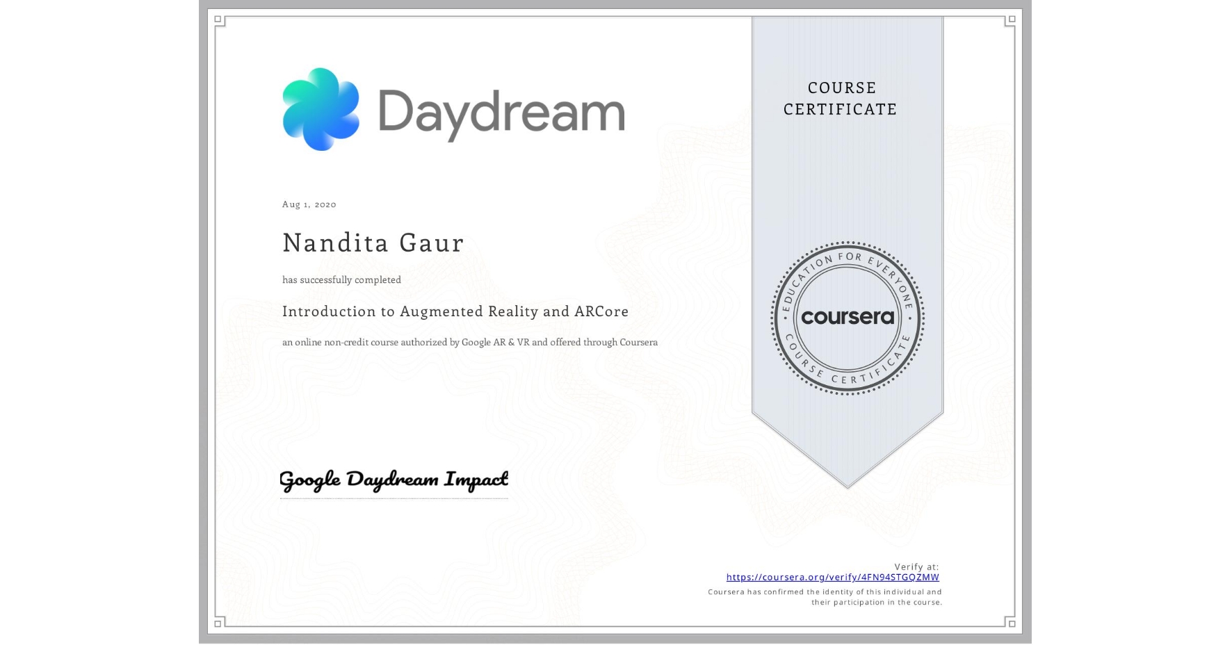 View certificate for Nandita Gaur, Introduction to Augmented Reality and ARCore, an online non-credit course authorized by Google AR & VR and offered through Coursera