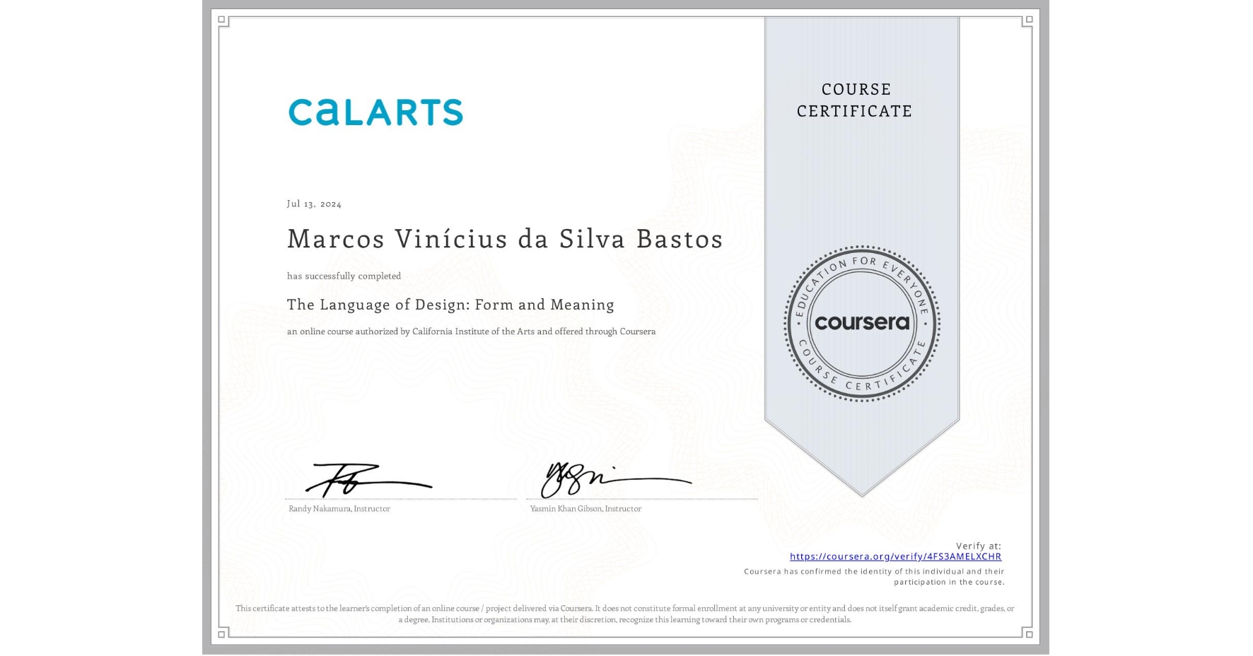 View certificate for Marcos Vinícius  da Silva Bastos, The Language of Design: Form and Meaning, an online non-credit course authorized by California Institute of the Arts and offered through Coursera