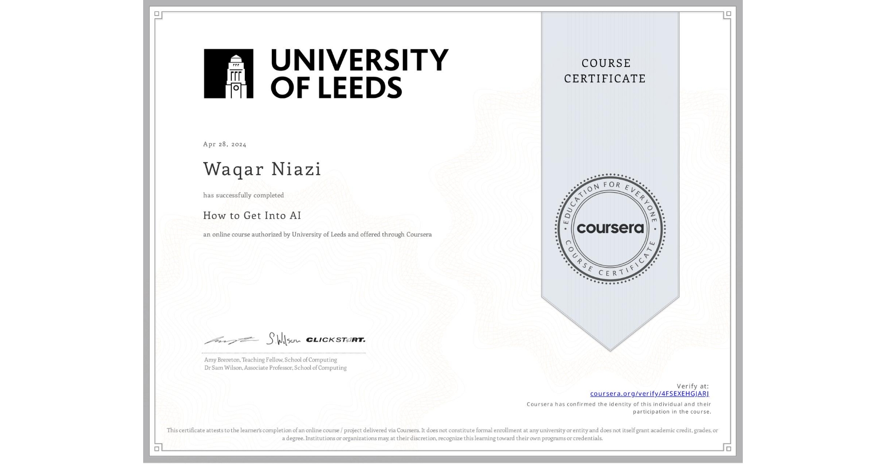 View certificate for Waqar Niazi, How to Get Into AI, an online non-credit course authorized by University of Leeds and offered through Coursera