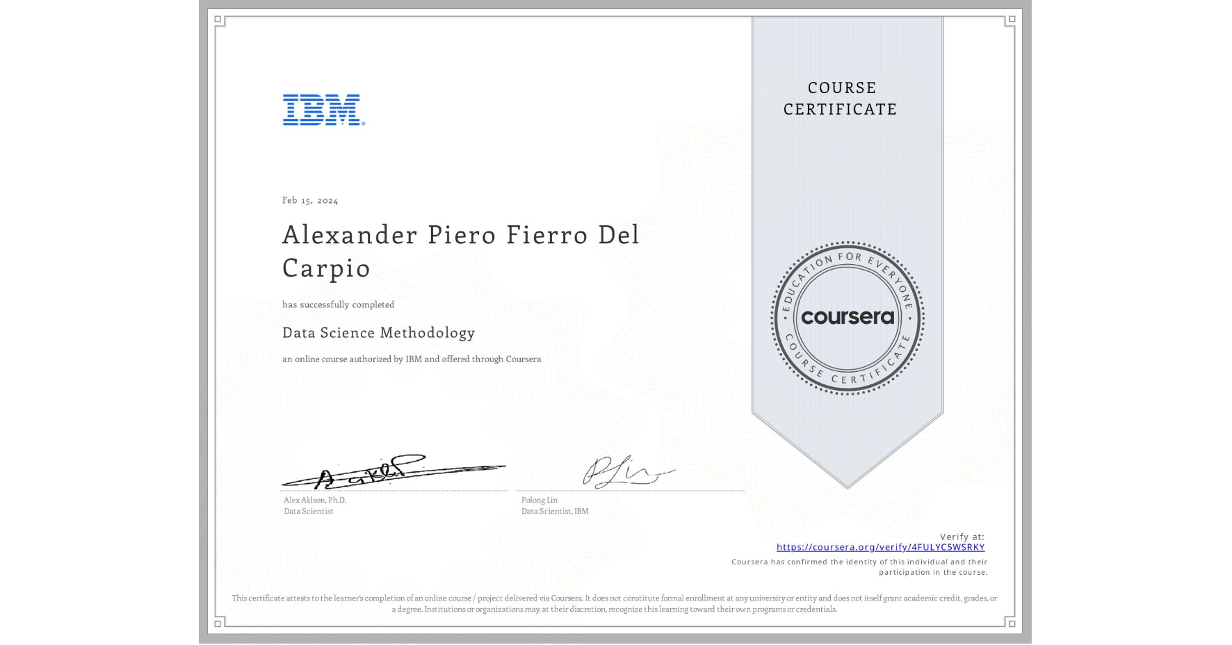 View certificate for Alexander Piero Fierro Del Carpio, Data Science Methodology, an online non-credit course authorized by IBM and offered through Coursera