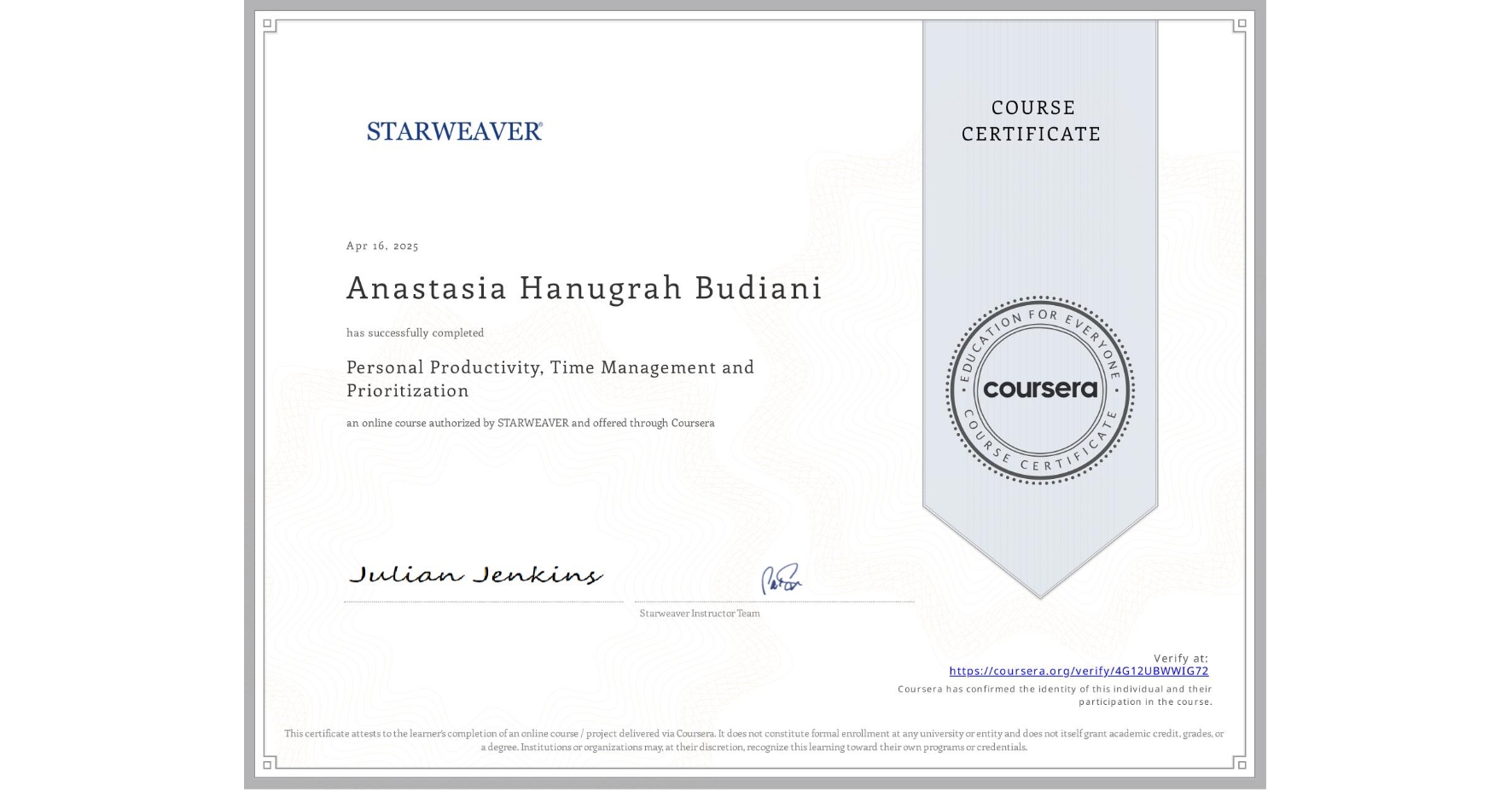 View certificate for Anastasia Hanugrah Budiani, Personal Productivity, Time Management and Prioritization, an online non-credit course authorized by STARWEAVER and offered through Coursera