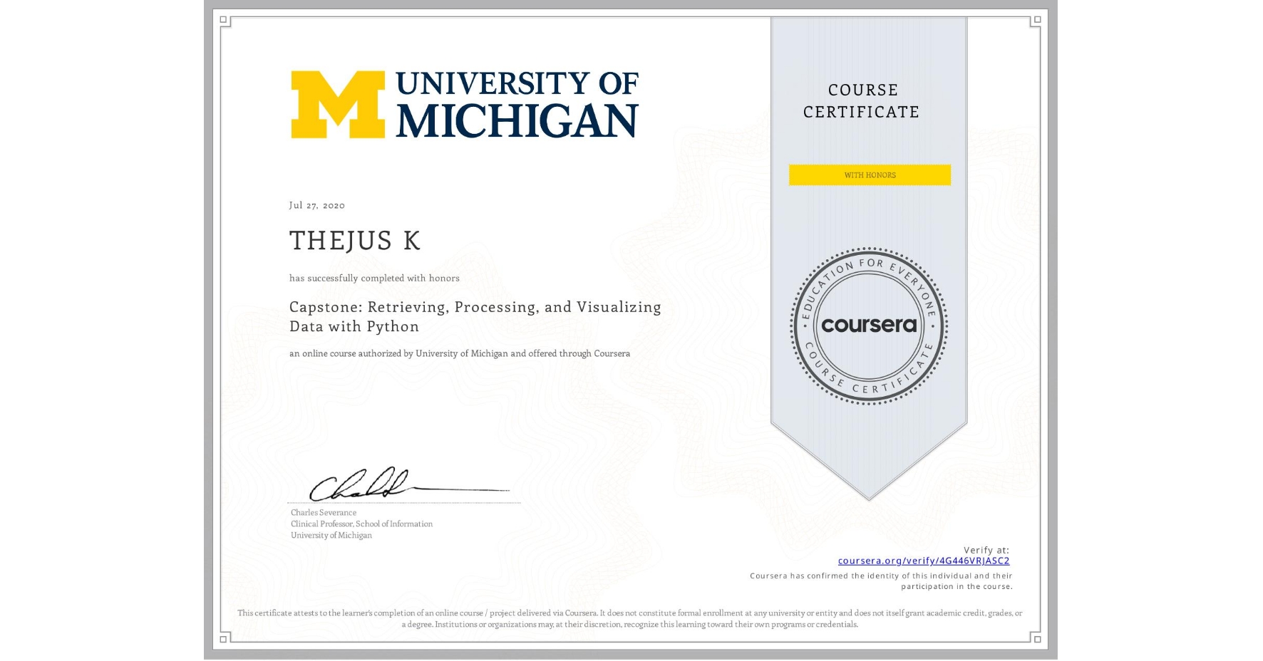 View certificate for THEJUS K, Capstone: Retrieving, Processing, and Visualizing Data with Python, an online non-credit course authorized by University of Michigan and offered through Coursera