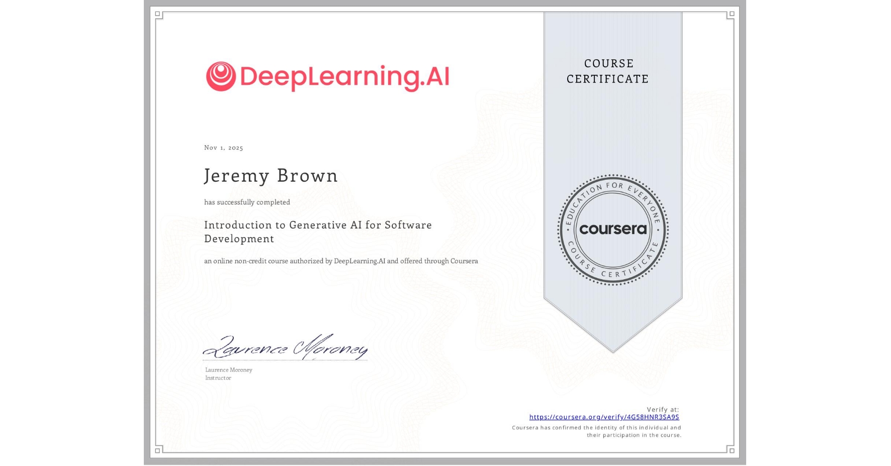 View certificate for Jeremy Brown, Introduction to Generative AI for Software Development, an online non-credit course authorized by DeepLearning.AI and offered through Coursera