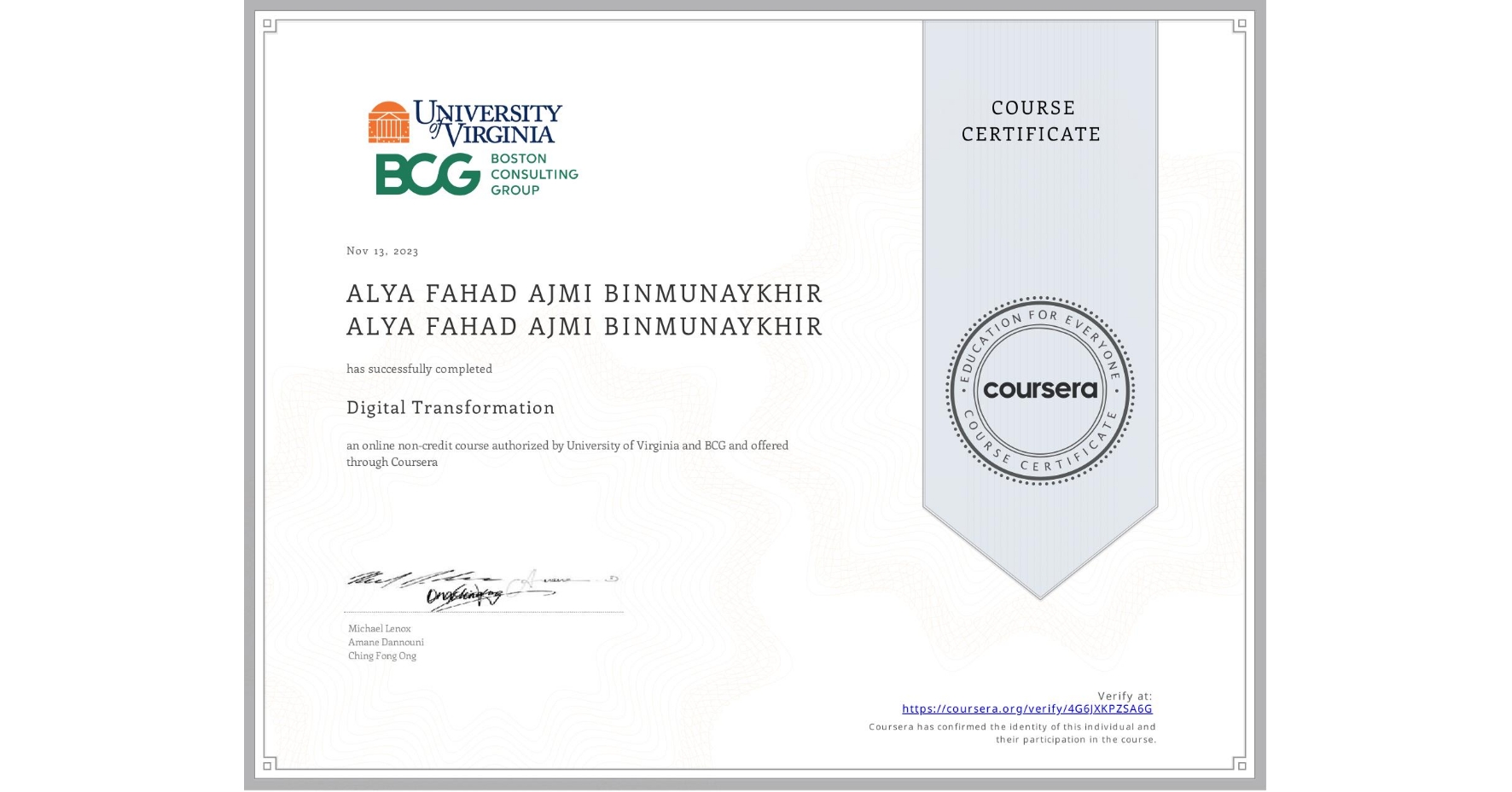 View certificate for ALYA FAHAD AJMI BINMUNAYKHIR ALYA FAHAD AJMI BINMUNAYKHIR, Digital Transformation, an online non-credit course authorized by University of Virginia & BCG and offered through Coursera
