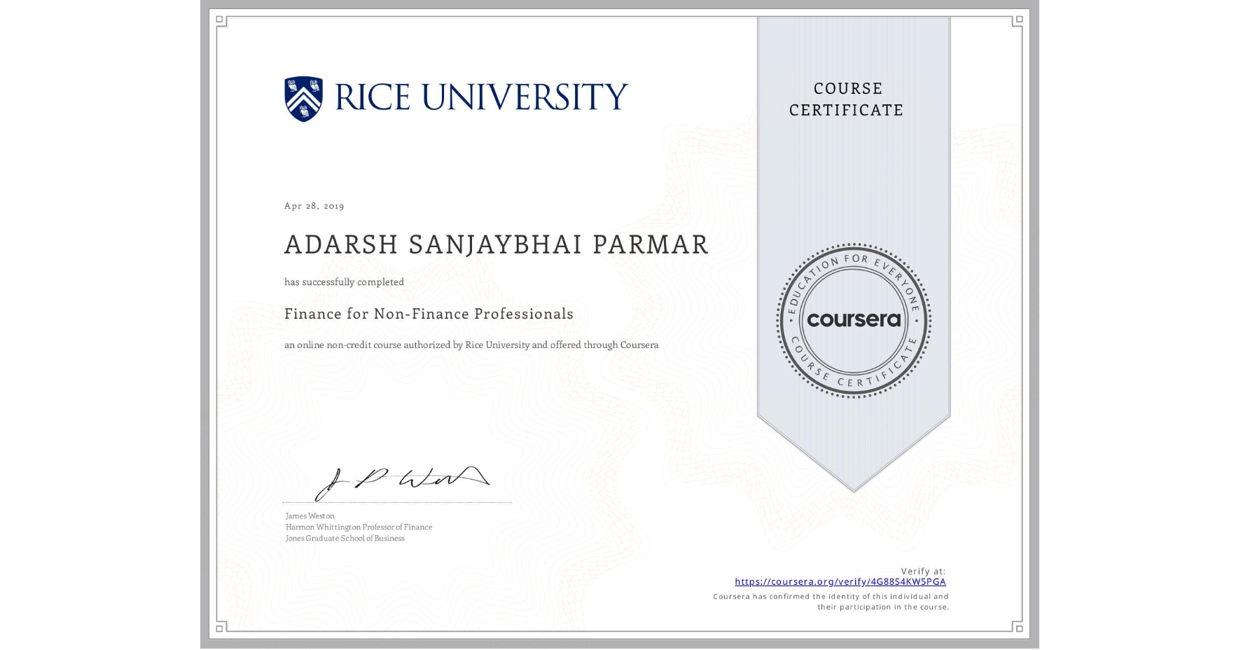 View certificate for ADARSH SANJAYBHAI PARMAR, Finance for Non-Finance Professionals, an online non-credit course authorized by Rice University and offered through Coursera