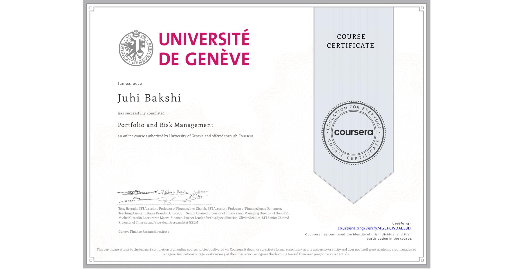 View certificate for Juhi Bakshi, Portfolio and Risk Management, an online non-credit course authorized by University of Geneva and offered through Coursera