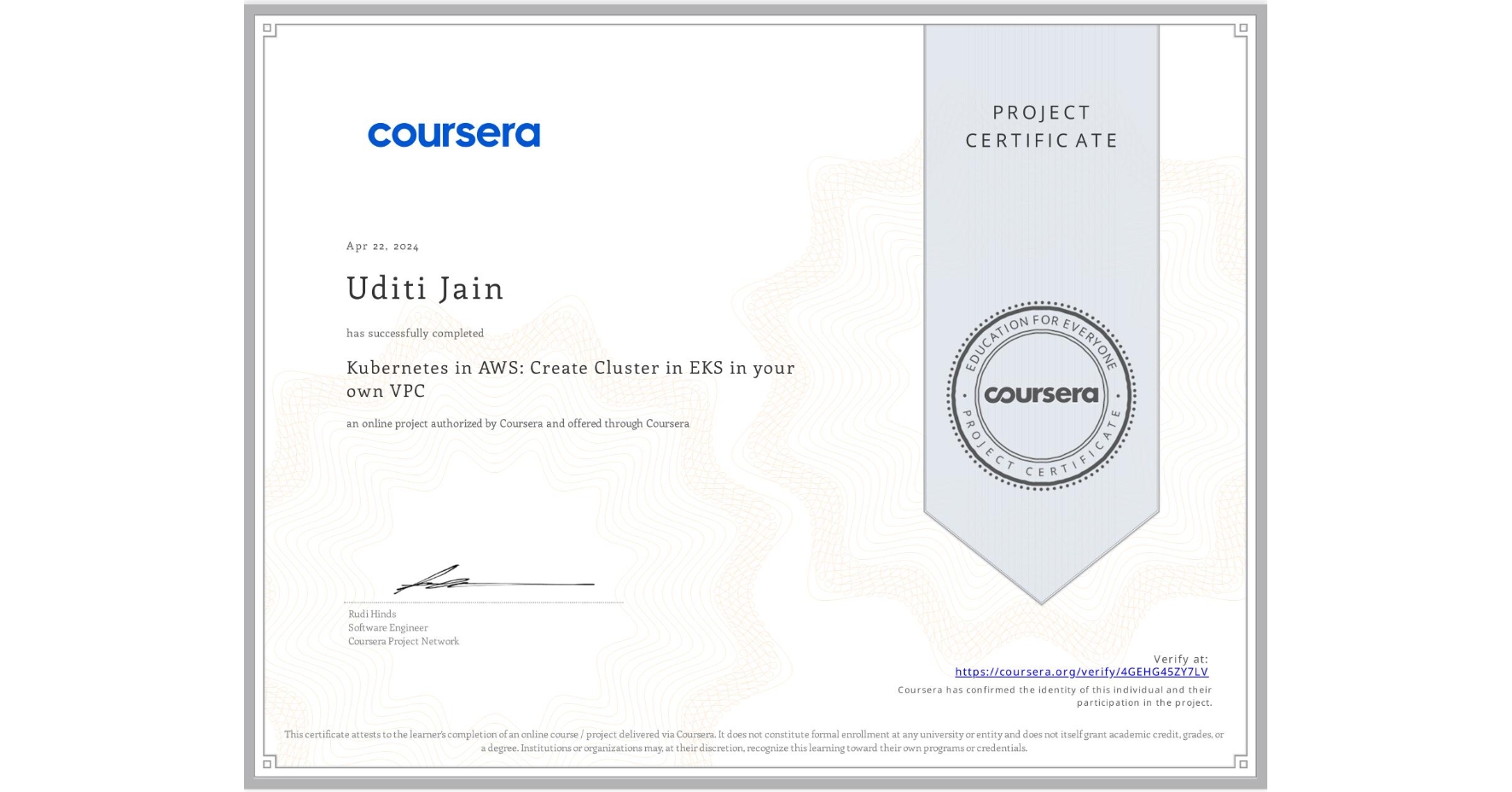 View certificate for Uditi Jain, Kubernetes in AWS: Create Cluster in EKS in your own VPC, an online non-credit course authorized by Coursera and offered through Coursera