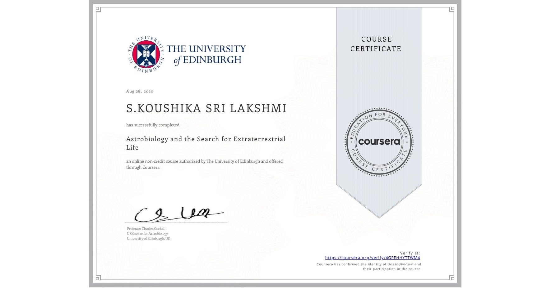View certificate for S.KOUSHIKA SRI LAKSHMI, Astrobiology and the Search for Extraterrestrial Life, an online non-credit course authorized by The University of Edinburgh and offered through Coursera