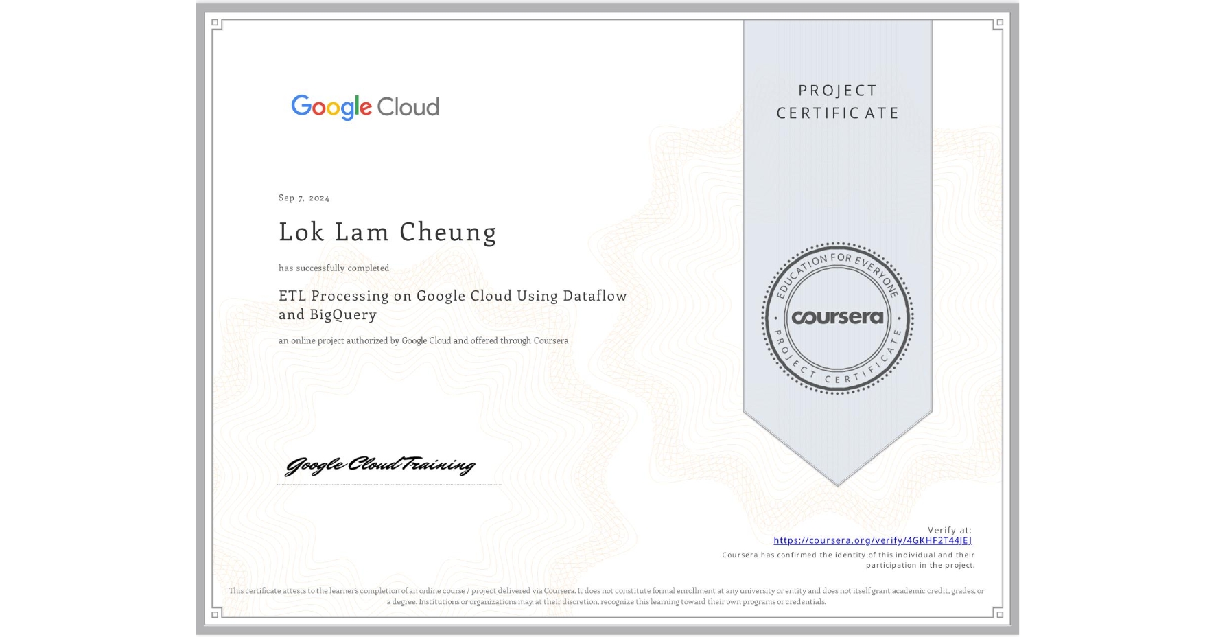 View certificate for Lok Lam Cheung, ETL Processing on Google Cloud Using Dataflow and BigQuery, an online non-credit course authorized by Google Cloud and offered through Coursera