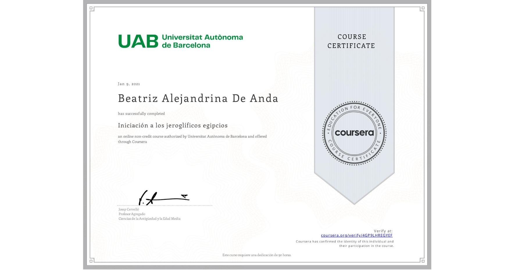 View certificate for Beatriz Alejandrina De Anda, Iniciación a los jeroglíficos egipcios, an online non-credit course authorized by Universitat Autònoma de Barcelona and offered through Coursera
