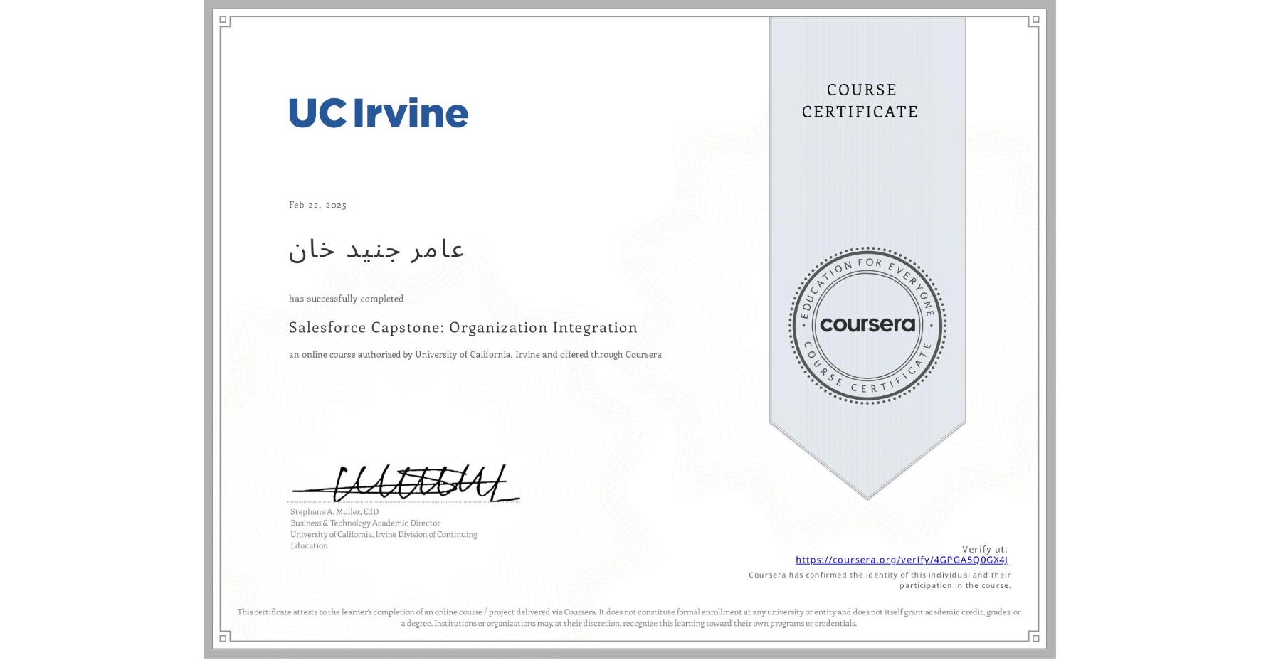 View certificate for عامر جنید خان, Salesforce Capstone: Organization Integration, an online non-credit course authorized by University of California, Irvine and offered through Coursera