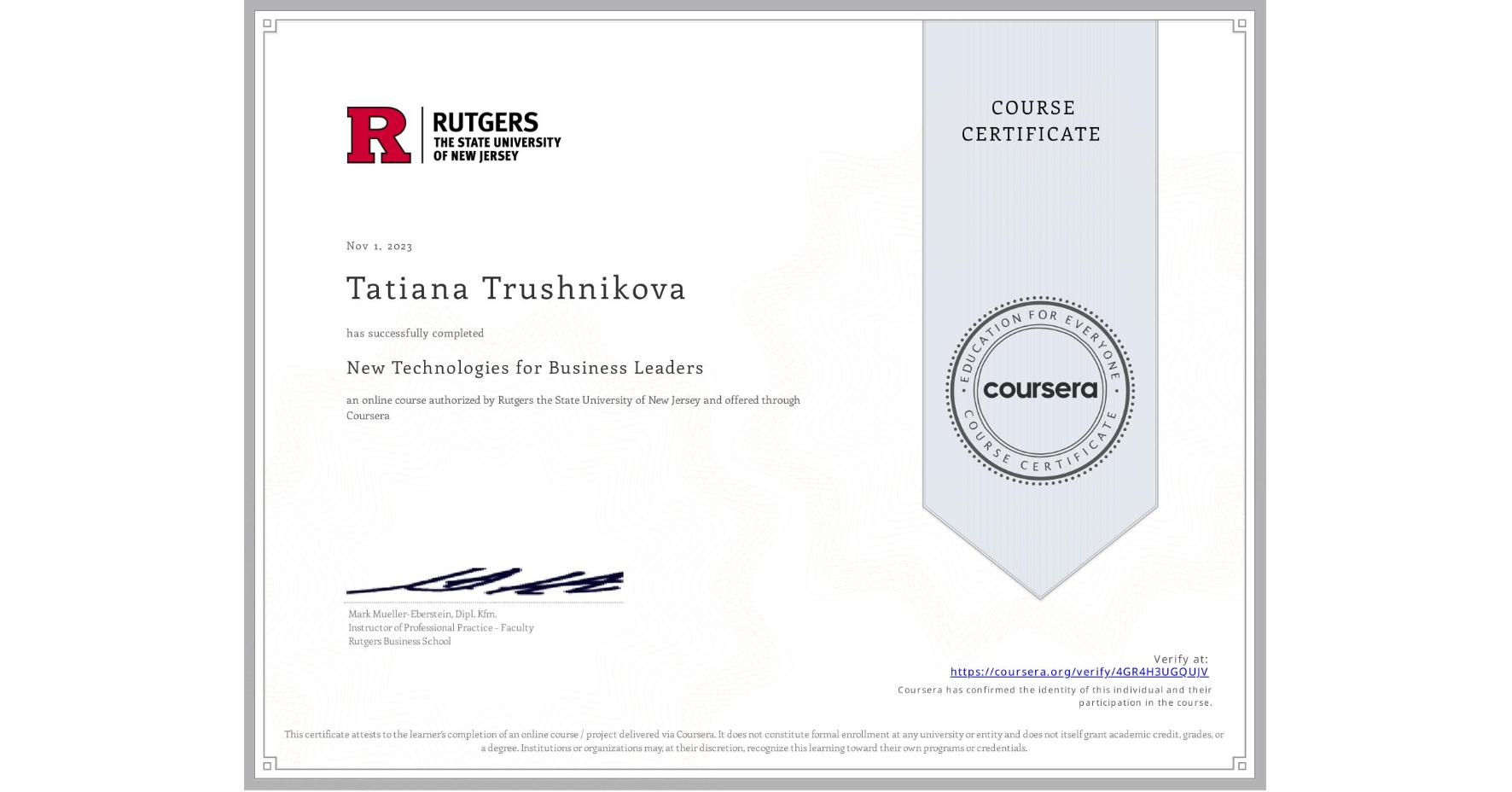 View certificate for Tatiana Trushnikova, New Technologies for Business Leaders, an online non-credit course authorized by Rutgers the State University of New Jersey and offered through Coursera