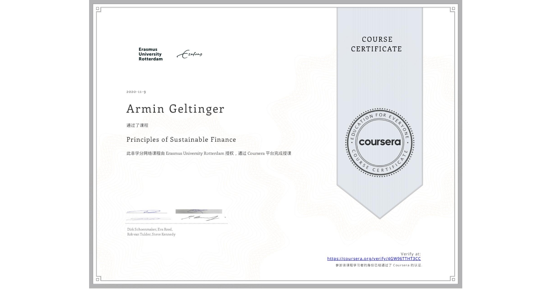View certificate for Armin Geltinger, Principles of Sustainable Finance , an online non-credit course authorized by Erasmus University Rotterdam and offered through Coursera