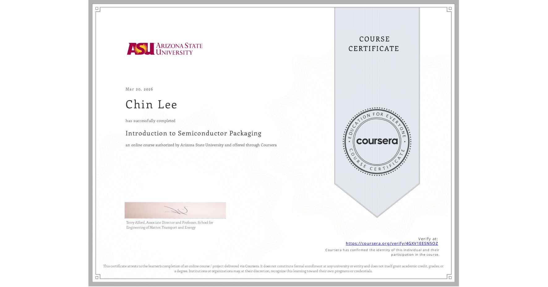 View certificate for Chin Lee, Introduction to Semiconductor Packaging, an online non-credit course authorized by Arizona State University and offered through Coursera