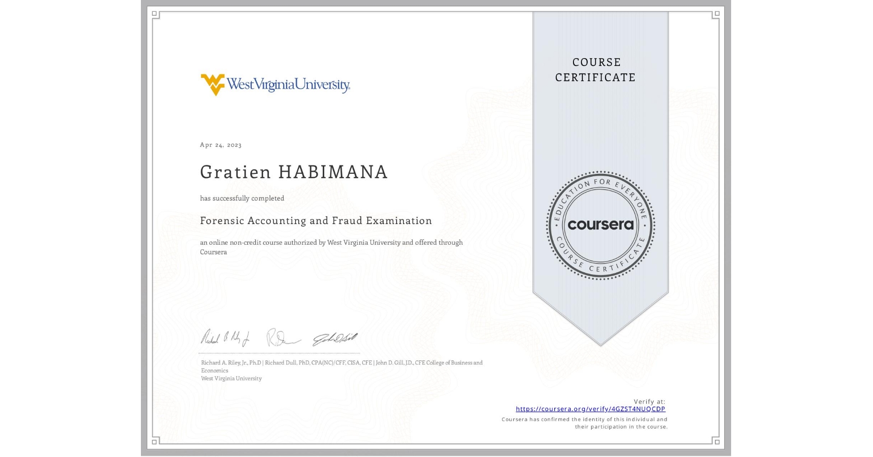 View certificate for Gratien HABIMANA , Forensic Accounting and Fraud Examination, an online non-credit course authorized by West Virginia University and offered through Coursera
