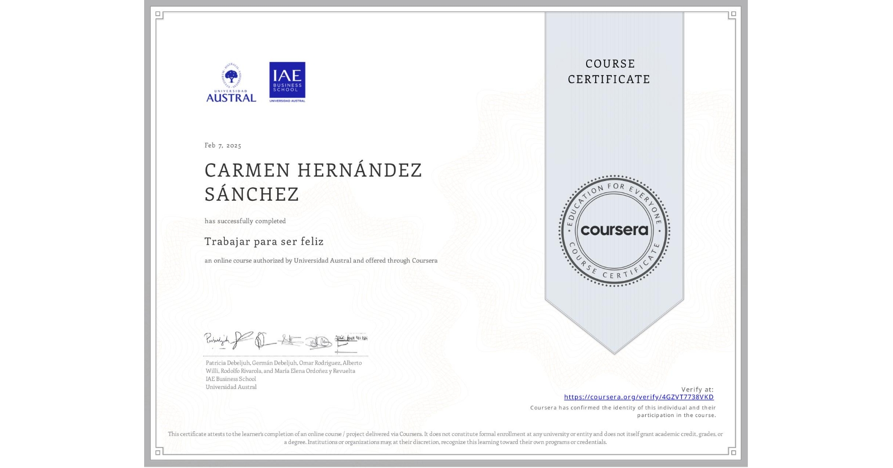 View certificate for CARMEN HERNÁNDEZ SÁNCHEZ, Trabajar para ser feliz, an online non-credit course authorized by Universidad Austral and offered through Coursera