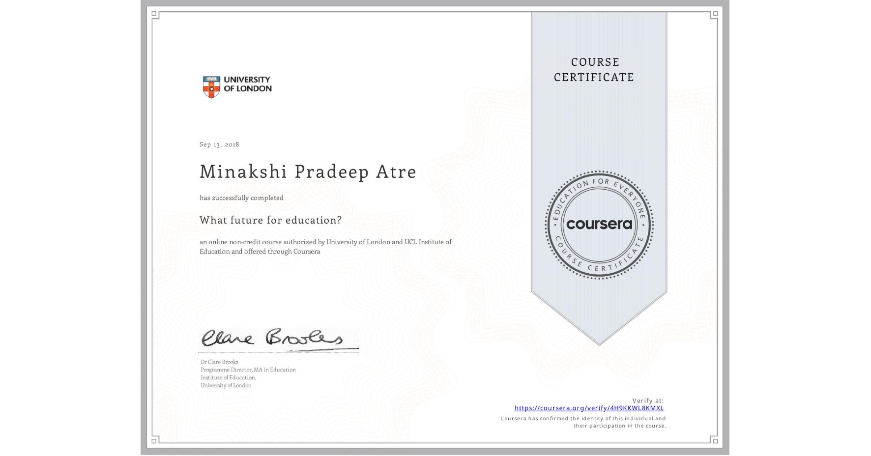 View certificate for Minakshi Pradeep Atre, What future for education?, an online non-credit course authorized by University of London & UCL Institute of Education and offered through Coursera