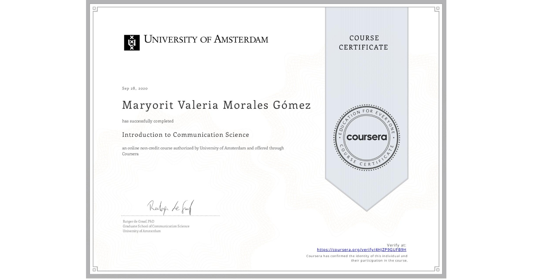 View certificate for Maryorit Valeria Morales Gómez, Introduction to Communication Science, an online non-credit course authorized by University of Amsterdam and offered through Coursera