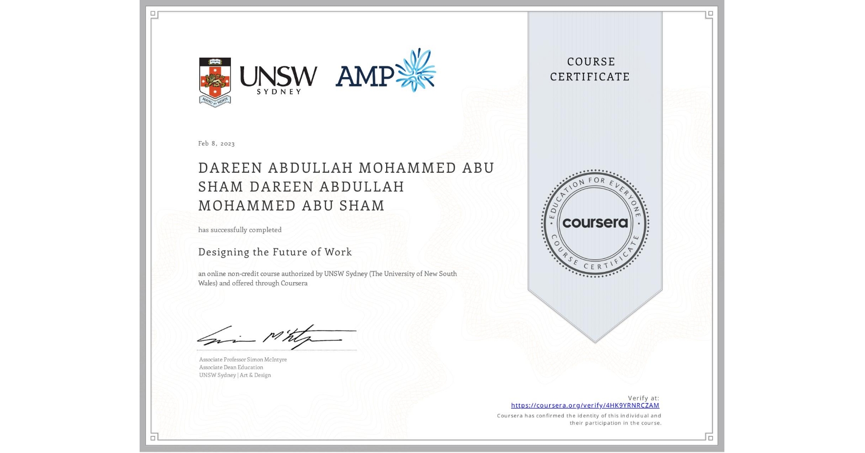 View certificate for DAREEN ABDULLAH MOHAMMED ABU SHAM DAREEN ABDULLAH MOHAMMED ABU SHAM, Designing the Future of Work, an online non-credit course authorized by UNSW Sydney (The University of New South Wales) and offered through Coursera