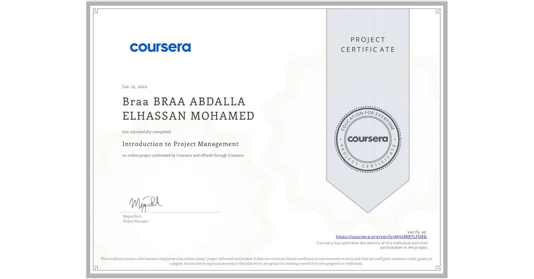 View certificate for Braa BRAA ABDALLA ELHASSAN MOHAMED, Introduction to Project Management, an online non-credit course authorized by Coursera and offered through Coursera
