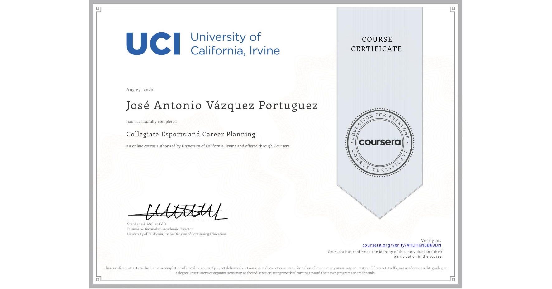 View certificate for José Antonio Vázquez Portuguez, Collegiate Esports and Career Planning, an online non-credit course authorized by University of California, Irvine and offered through Coursera