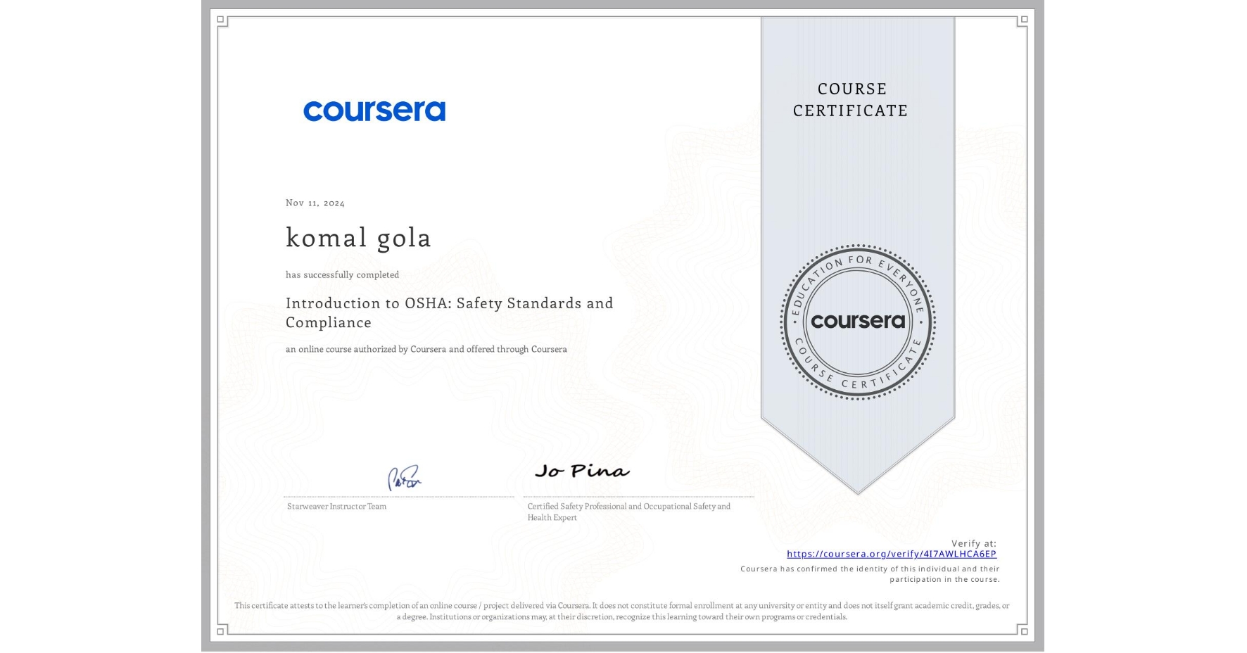View certificate for komal gola, Introduction to OSHA: Safety Standards and Compliance, an online non-credit course authorized by Coursera and offered through Coursera