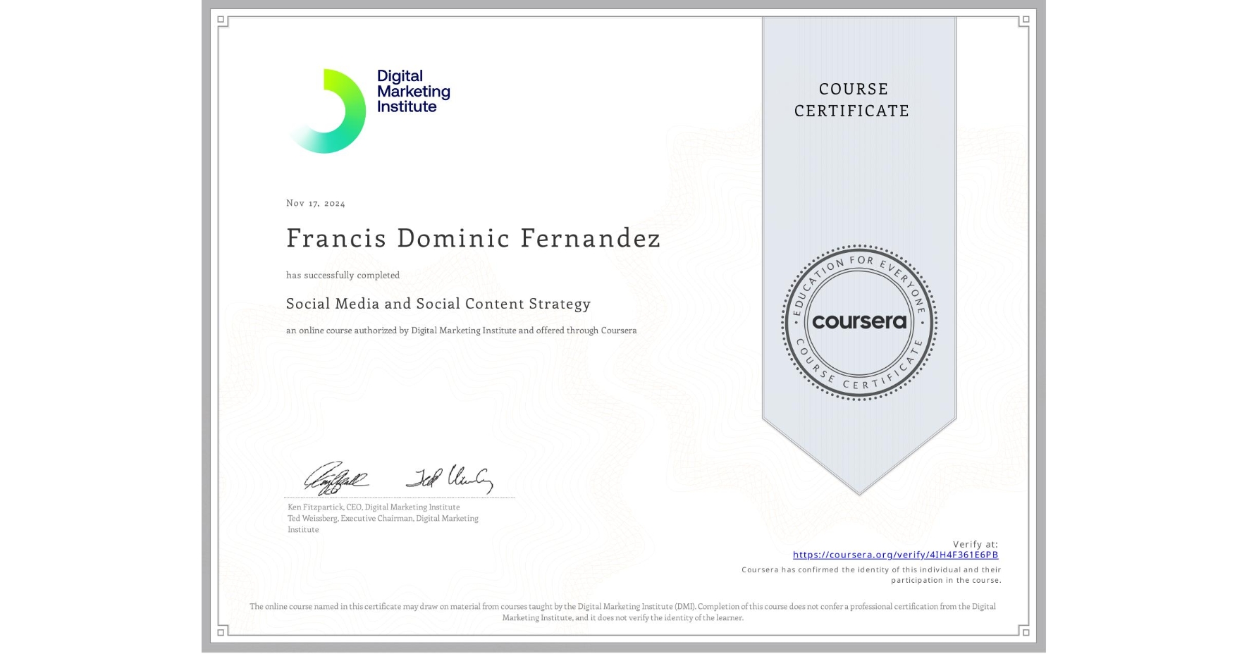 View certificate for Francis Dominic Fernandez, Social Media and Social Content Strategy, an online non-credit course authorized by Digital Marketing Institute and offered through Coursera