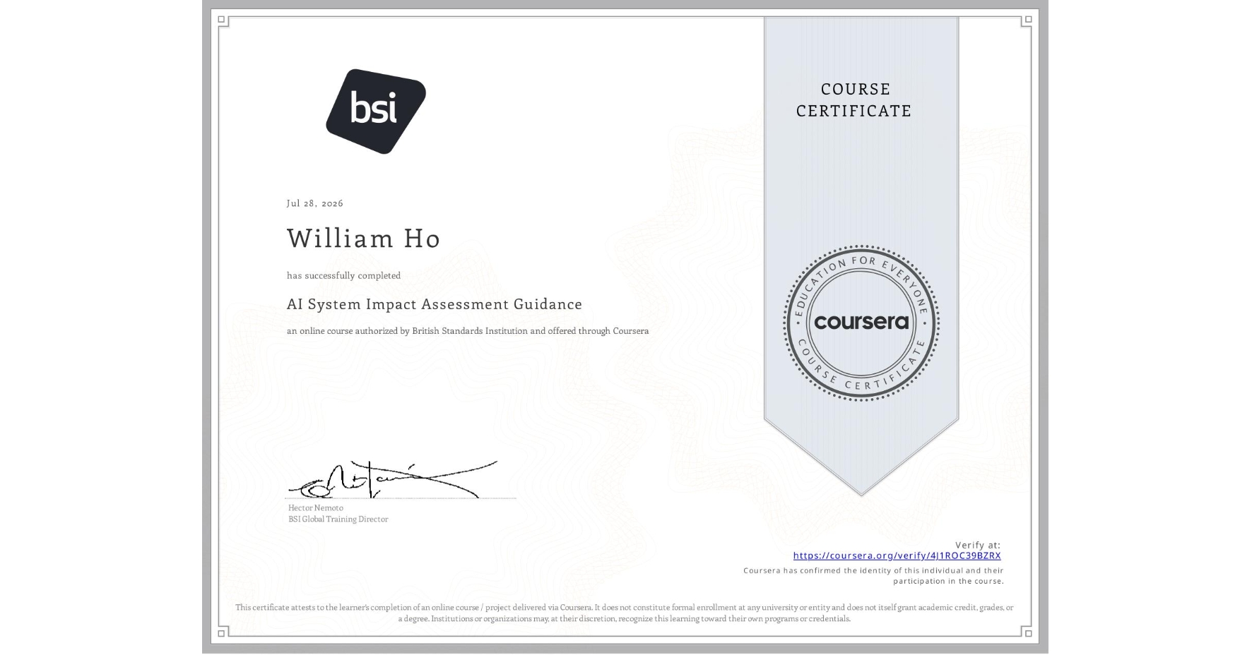 View certificate for William Ho, AI System Impact Assessment Guidance, an online non-credit course authorized by British Standards Institution and offered through Coursera