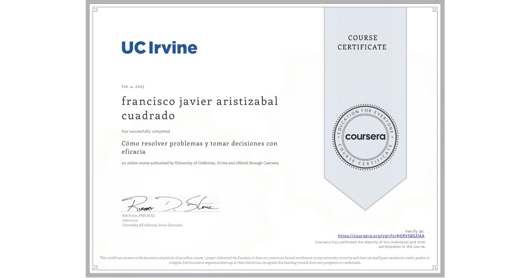 View certificate for francisco javier aristizabal cuadrado, Cómo resolver problemas y tomar decisiones con eficacia, an online non-credit course authorized by University of California, Irvine and offered through Coursera