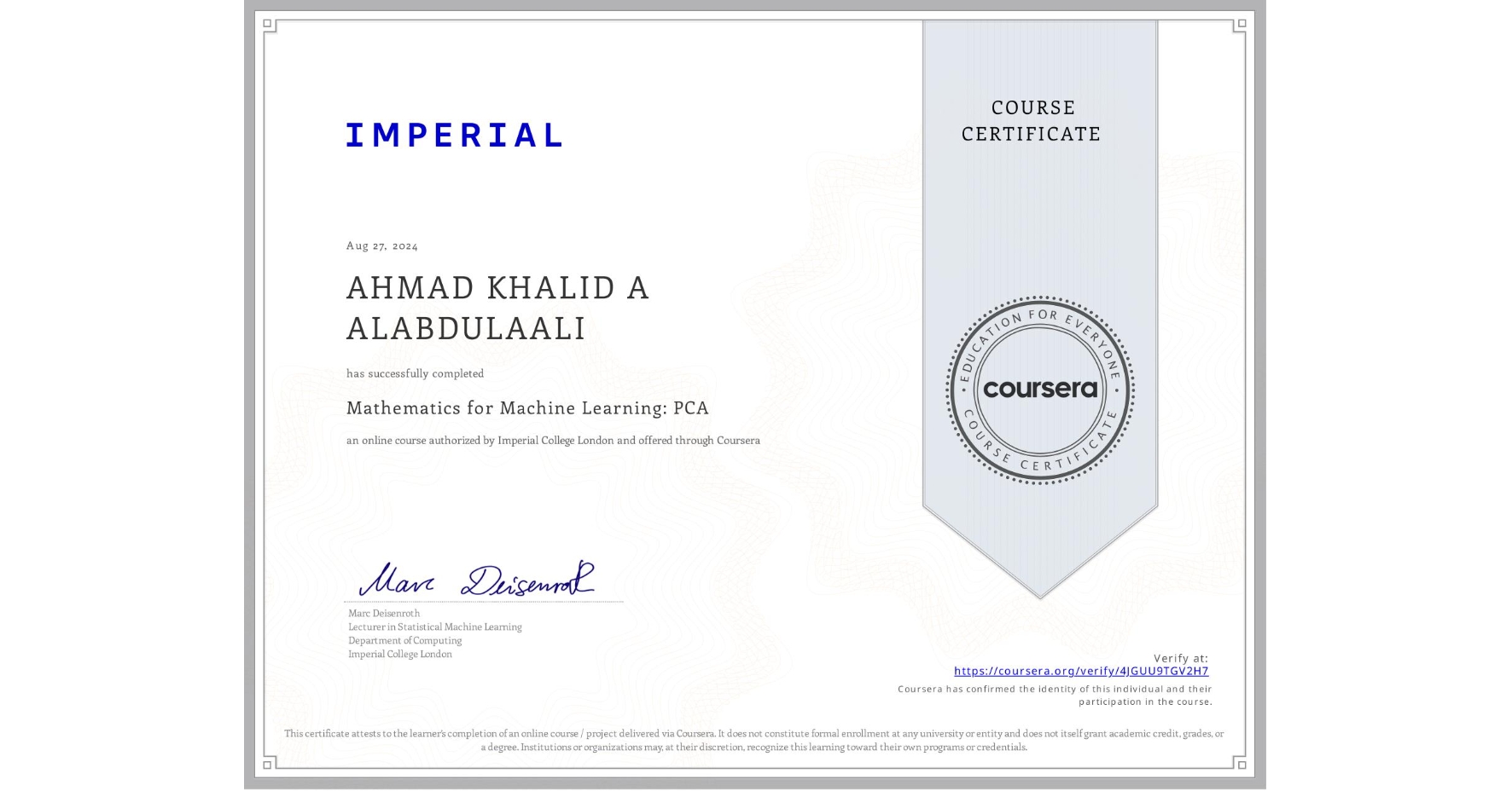 View certificate for AHMAD KHALID A ALABDULAALI, Mathematics for Machine Learning: PCA, an online non-credit course authorized by Imperial College London and offered through Coursera