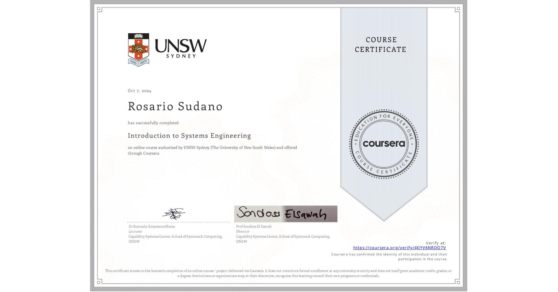 View certificate for Rosario Sudano, Introduction to Systems Engineering, an online non-credit course authorized by UNSW Sydney (The University of New South Wales) and offered through Coursera