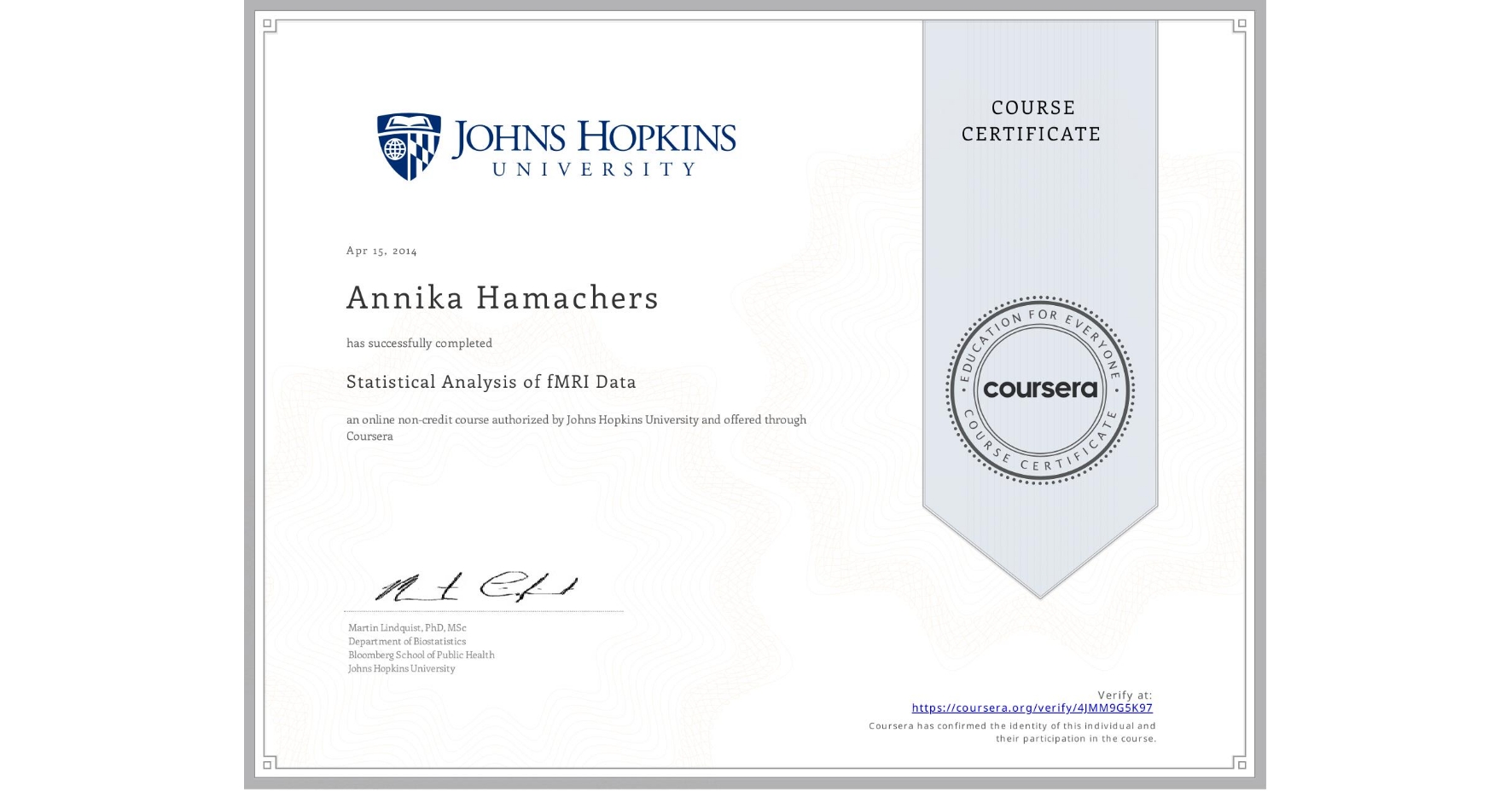 View certificate for Annika Hamachers, Statistical Analysis of fMRI Data, an online non-credit course authorized by Johns Hopkins University and offered through Coursera